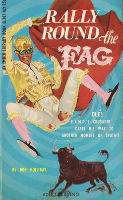 cover art of the gay pulp novel 'rally round the fag' by don holliday, featuring a man in a matador uniform mid-jump with a bull in the background